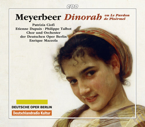 Meyerbeer, Giacomo / Ciofi, Patrizia / Carico, Seth: Giacomo Meyerbeer: Dinora - CD