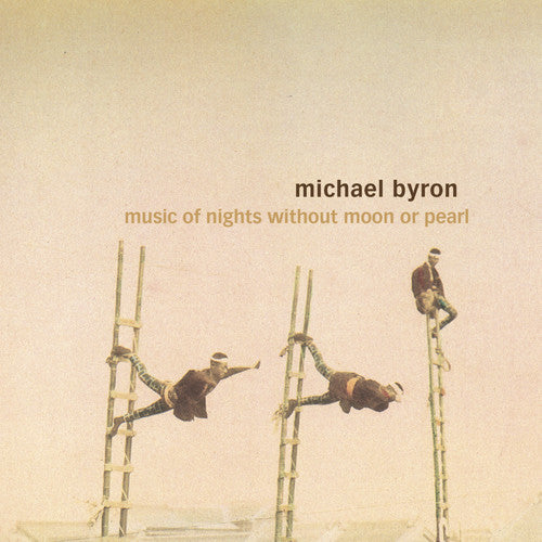 Michael Byron: Music of Nights Without Moon or Pearl / Entrances - CD
