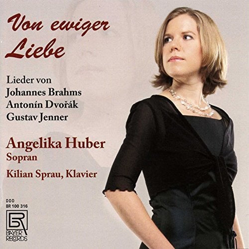 Brahms / Dvorak / Jenner / Huber: Of Eternal Love - CD