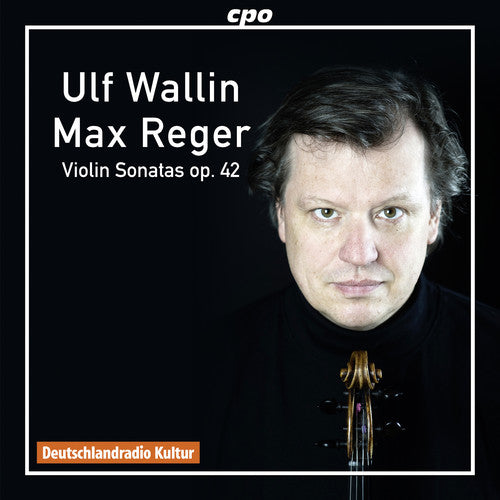 Reger / Wallin: Reger: Sonatas for Violin Solo, Op. 42 - CD