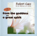 Robert Gass: From The Goddess/O Great Spirit - CD