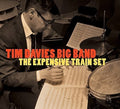 Tim Davies Big Band: Expensive Train Set - CD