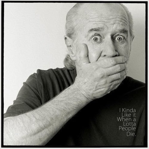 George Carlin: I Kinda Like It When A Lotta People Die - CD