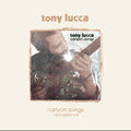 Tony Lucca: Canyon Songs -LP