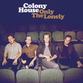 Colony House: Only The Lonely - CD