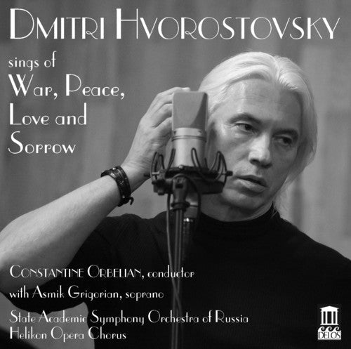 Dmitri Hvorostovsky: Dmitri Hvorostovsky Sings Of War Peace Love and Sorrow - CD