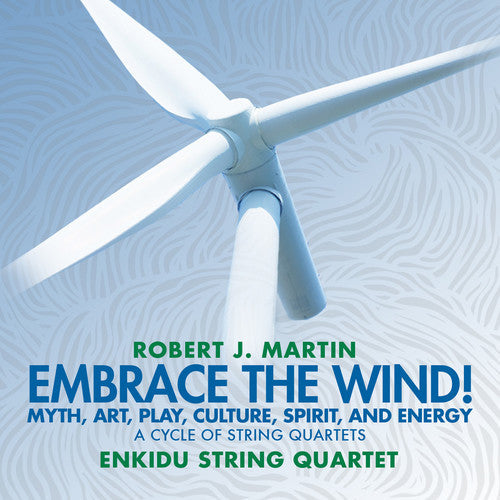Robert J. Martin: Embrace The Wind - CD
