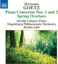 Goetz / Cabassi / Magdeburg Philharmonic: Goetz: Piano Concertos 1 & 2 / Spring Overture - CD