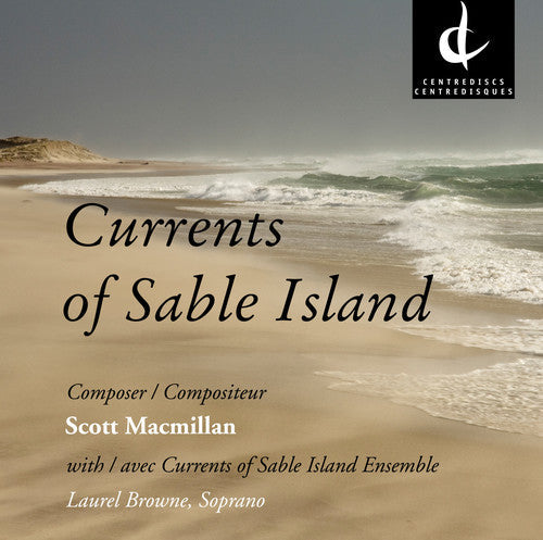 Macmillan / Currents of Sable Island Ensemble: Currents of Sable Island - CD