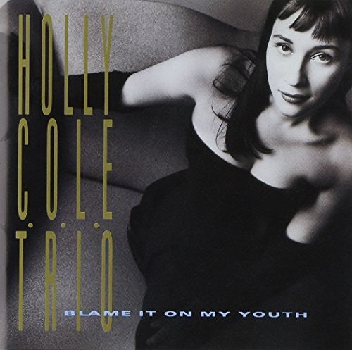 Holly Cole: Blame It On My Youth - CD