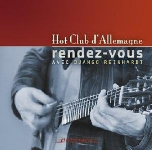 Vogel /Villa-Lobos / Hot Club D'Allemagne: Rendez-vous avec Django Reinhardt - CD