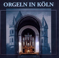 Schroeder / Hoyer / Vierne / Geffert / Ganz: Orgeln In Koln - COMPACT DISCS