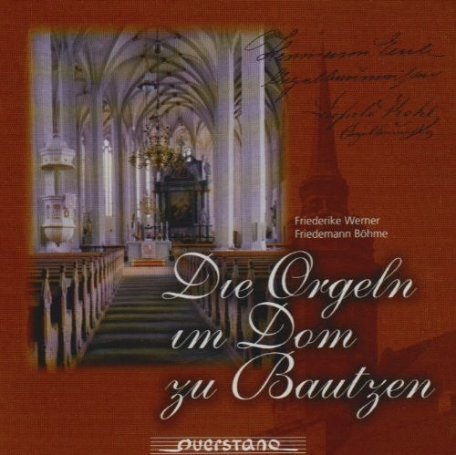 Werner / Bohme / Various: Die Orgeln im Dom zu Bautzen - CD