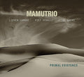Mamutrio: PRIMAL EXISTENCE - CD