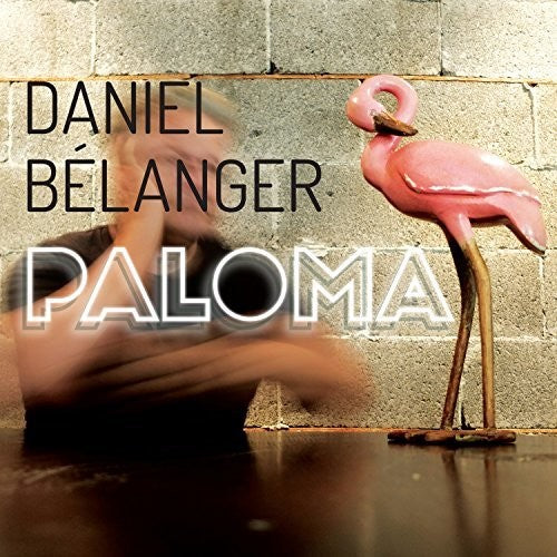 Daniel Belanger: Paloma - CD