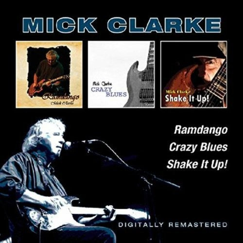 Mick Clarke: Ramdango / Crazy Blues / Shake It Up - CD