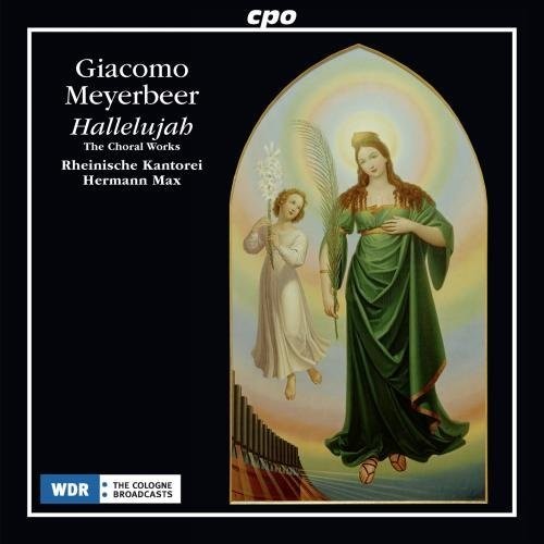 Meyerbeer / Kantorei / Max: Giacomo Meyerbeer: Hallelujah / Choral Works - CD