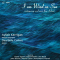 O'Farrell / Agnew / Kerrigan / Collins: I am Wind on Sea: Contemporary Vocal Music from Ireland - CD