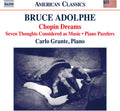 Adolphe / Grante: Bruce Adolphe: Chopin Dreams / Seven Thoughts Considered as Music - CD
