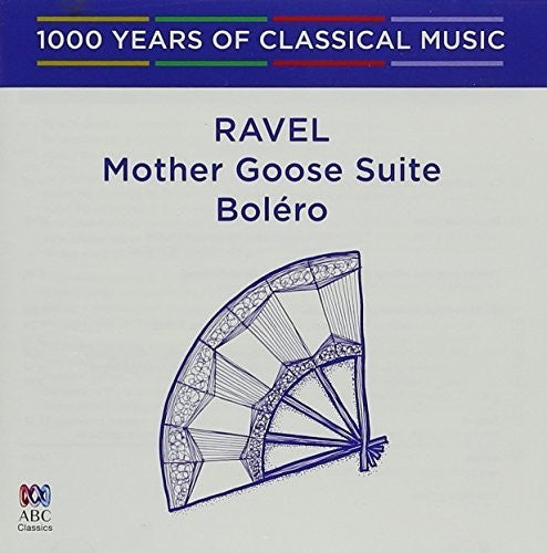 Ravel: Ravel: Bolero / Mother Goose Suite - 1000 Years of Classical Music 75 - CD