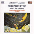 W.H. Fry: Santa Claus Symphony / Overture MacBeth / Niagara - CD