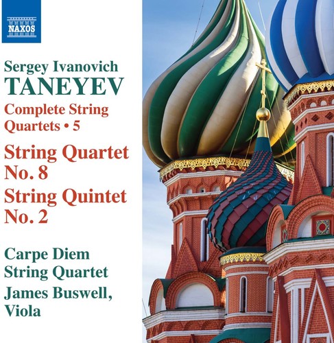 Taneyev / Carpe Diem Quartet / Buswell: Sergei Ivanovich Taneyev: Complete String Quartets, Vol. 5 - CD