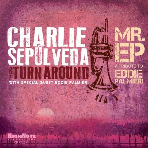 Charlie Sepulveda: Mr. Ep - Tribute To Eddie Palmieri - CD