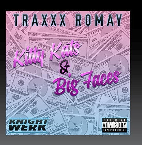 Traxxx Romay: Kitty Kats & Big Faces - CD