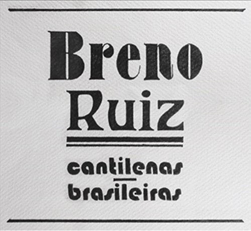 Breno Ruiz: Cantilenas Brasileiras - CD