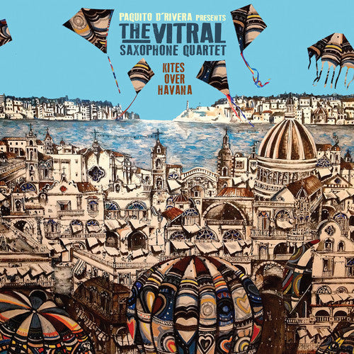 Vitral Saxophone Quartet: Kites Over Havana - CD