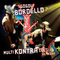 Gogol Bordello: Multi Kontra Culti Vs Irony - CD