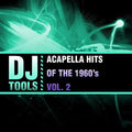 DJ Tools: Acapella Hits Of The 1960's, Vol. 2 - CD