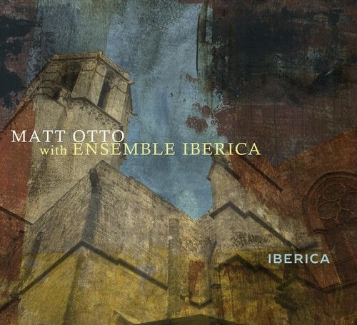 Matt with Ensemble Iberica Otto: Iberica - CD