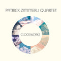 Patrick Zimmerli: Clockworks - CD