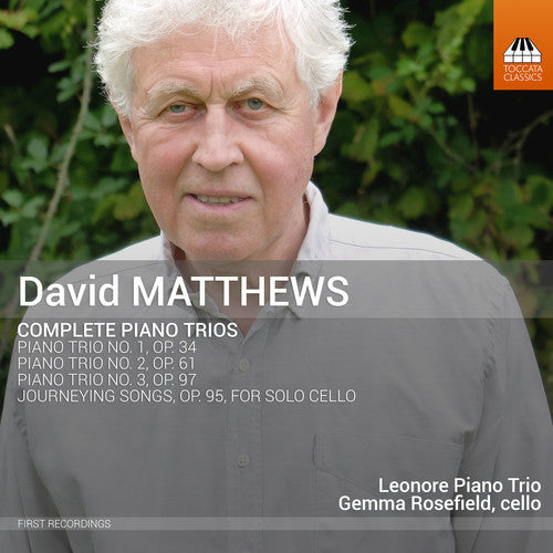 Matthews / Leonore Piano Trio / Rosefield: David Matthews: Complete Piano Trios - CD