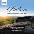 Bainton / Trotter / Oliver: Anthem: Great British Hymns & Choral Works - CD