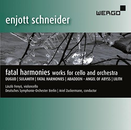 Schneider / Fenyo / Zuckermann: Fatal Harmonies - CD