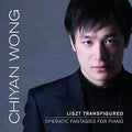 Liszt / Wong: Liszt Transfigured: Operatic Fantasies for Piano - CD