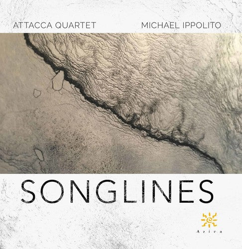 Ippolito / Attacca Quartet: Michael Ippolito: Songlines - CD