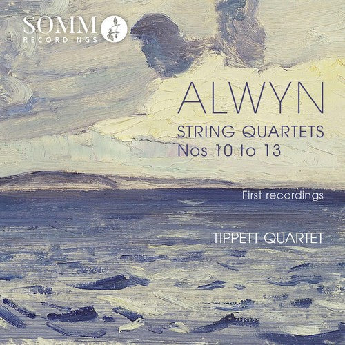 Alwyn / Tippett Quartet: William Alwyn: String Quartets Nos 10 - 13 - CD