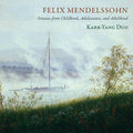 Mendelssohn / Karr / Yang: Sonatas From Childhood Adolescence & Adulthood - CD
