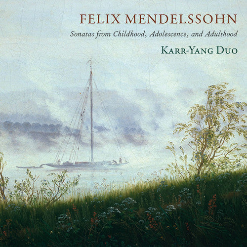Mendelssohn / Karr / Yang: Sonatas From Childhood Adolescence & Adulthood - CD