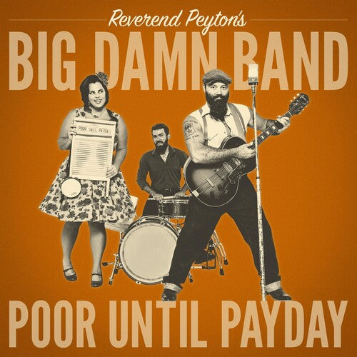 The Reverend Peyton's Big Damn Band: Poor Until Payday - CD