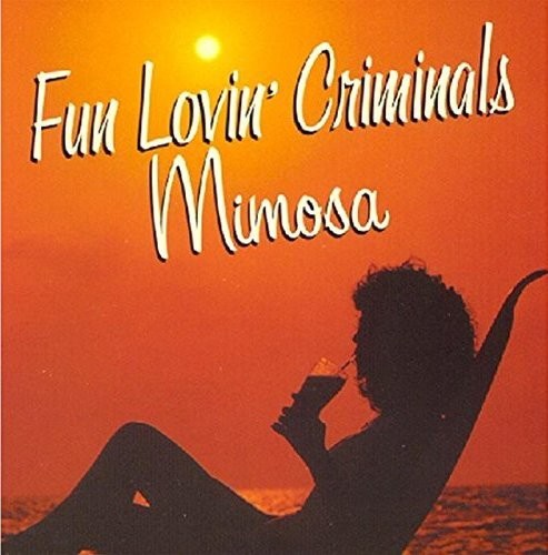Fun Lovin Criminals: Mimosa - CD