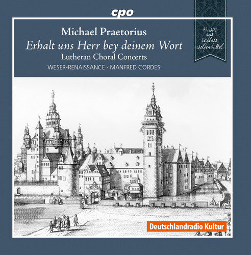 Praetorius / Weser-Renaissance / Cordes: Michael Praetorius: Lutheran Choral Concerts - CD