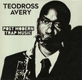 Teodross Avery: POST MODERN TRAP MUSIC - COMPACT DISCS