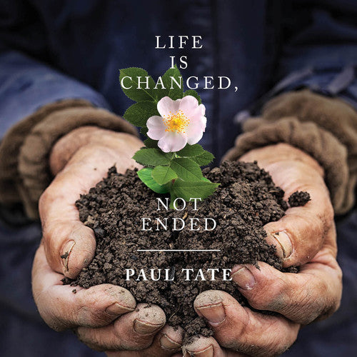Tate, Paul / Murray, Shirley Erena: Life Is Changed Not Ended - CD
