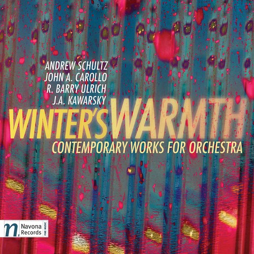 Carollo / Kawarsky / Ulrich / Martinek / Lande: Winter's Warmth: Contemporary Works for Orchestra - COMPACT DISCS
