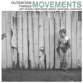 Movements: Outgrown Things - CD