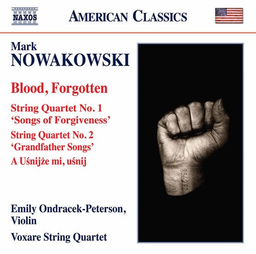 Nowakowski / Voxare String Quartet: Mark Nowakowski: Blood / Forgotten - CD
